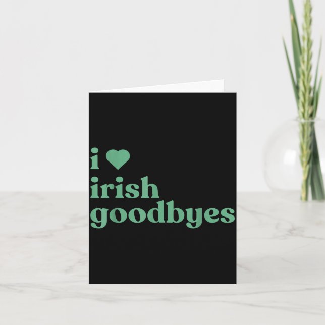 Carte I Love Irish Goodbyes  (Devant)