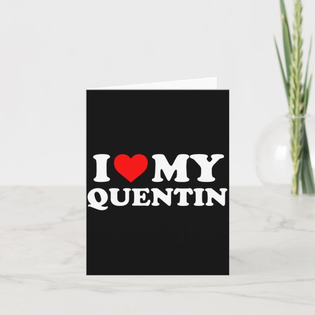 Carte I Love My Quentin  (Devant)
