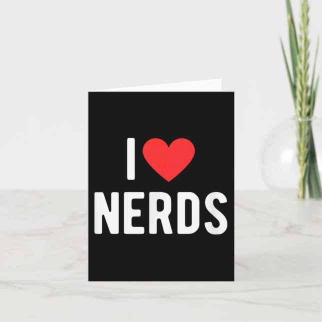 Carte I Love Nerds Funny Geeky Graphic Heart Nerd (Devant)