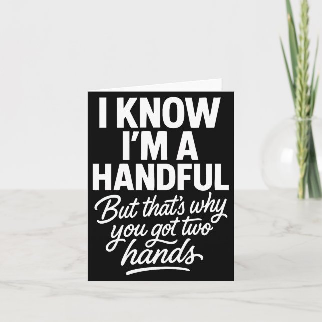 Carte I’m A Handful Funny Sy Hands Quote Bold Flirty Wom (Devant)