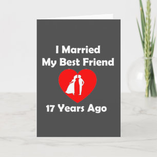 Carte I Married My Best Friend 17 Years Ago