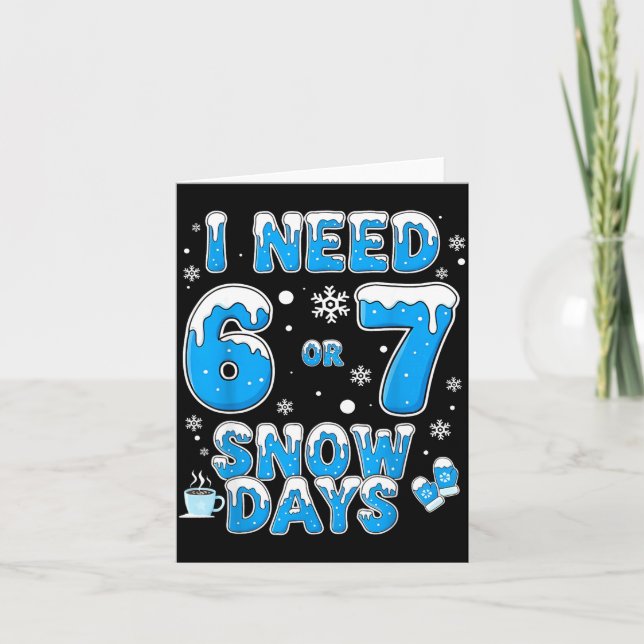 Carte I Need 67 Snow Days Funny Suprter Enthusiast Snowy (Devant)