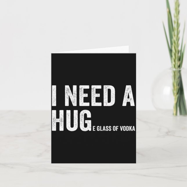 Carte I Need A Huge Gl Of Vodka Funny Vodka Fan  (Devant)