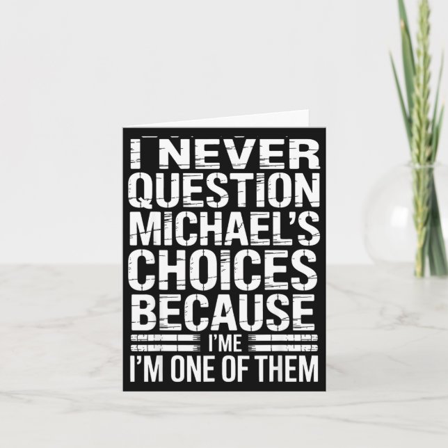 Carte I Never Question Michael's Choices Because I'm One (Devant)