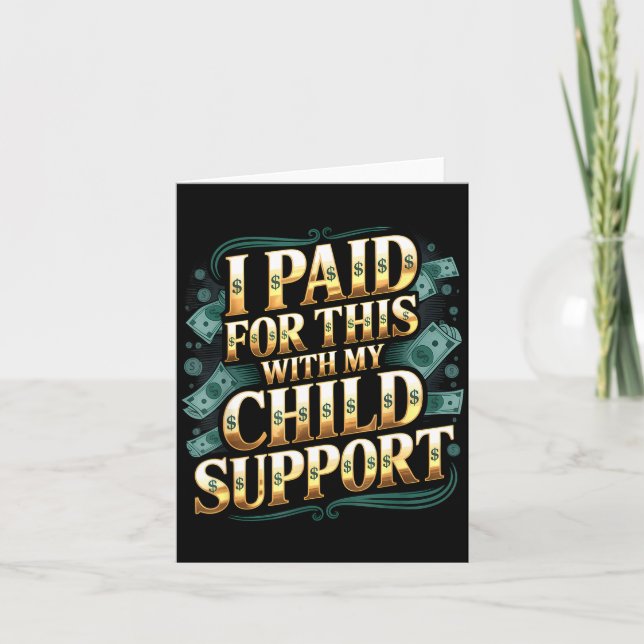 Carte I Paid For This With My Child Suprt  (Devant)