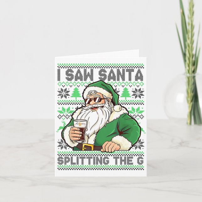 Carte I Saw Santa Splitting The G, Santa Beer Drinking C (Devant)