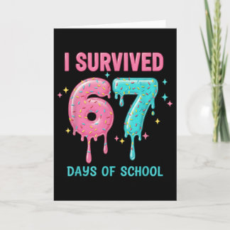 Carte I Survived 67 Days Of School Funny 67 Teachers Stu