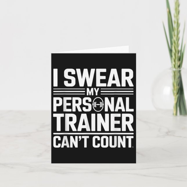 Carte I Swear My Trainer Can’t Count Funny Lifting Quote (Devant)