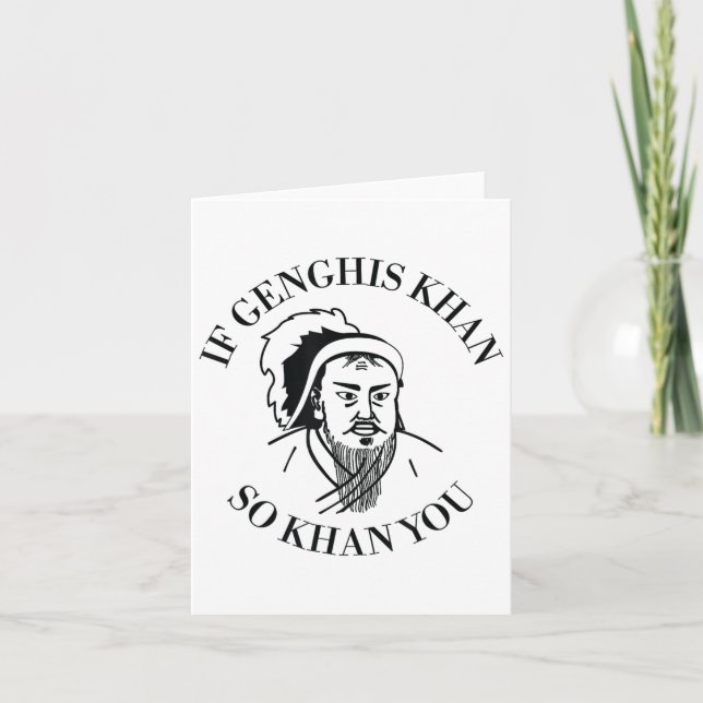 Carte If Genghis Khan So Khan You Funny Motivation  (Devant)