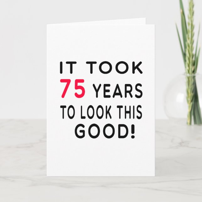 Carte Il A Fallu 75 Ans Conception Anniversaire (Devant)