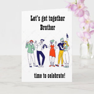 CARTE IL EST TEMPS DE SE RASSEMBLER POUR L'ANNIVERSAIRE 