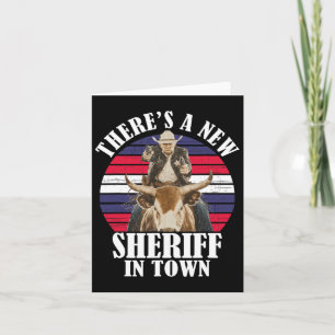 Carte Il y a un nouveau shérif en ville drôle de Trump d