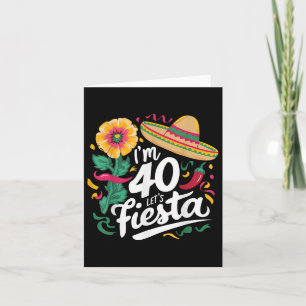 Carte Im 40 Lets Fiesta 40e Anniversaire Cinco De Mayo B