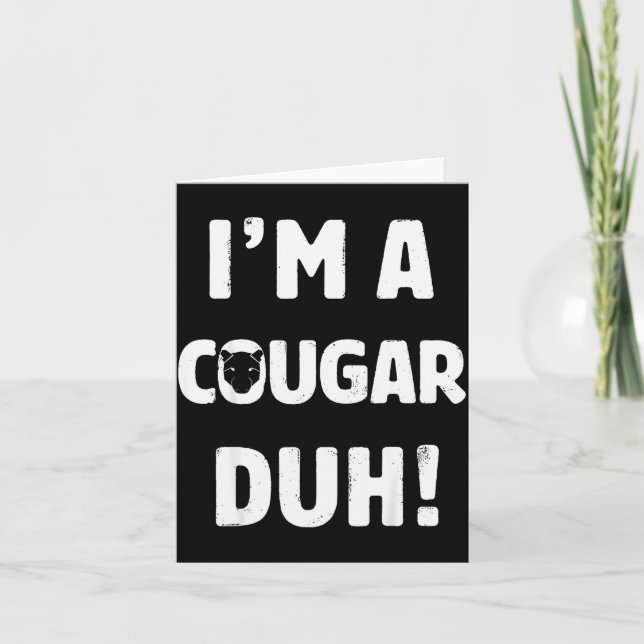 Carte I'm A Cougar Duh Tee Great Halloween And Christmas (Devant)