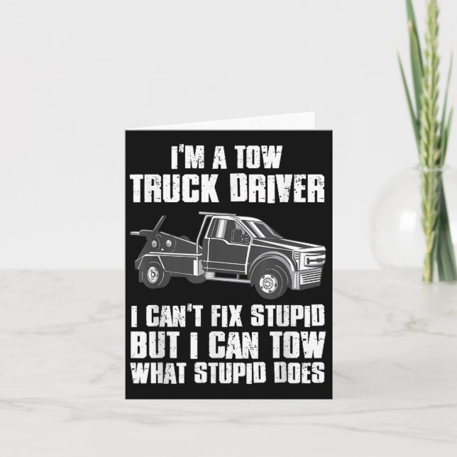 Carte I'm A Tow Truck Driver I Can't Fix Stud Gift Towin (Devant)