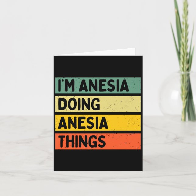 Carte I'm Anesia Doing Anesia Things Funny D Quote Premi (Devant)