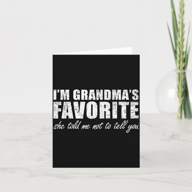 Carte I'm Grandma's Favorite She Told Me Not To Tell You (Devant)