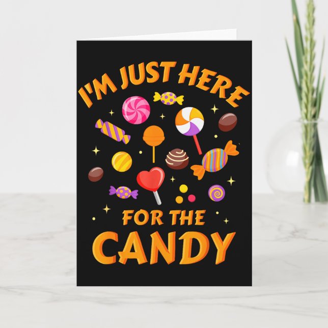 Carte I'm Just Here For The Candy Funny Halloween  (Devant)