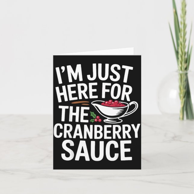 Carte I'm Just Here For The Cranberry Sauce Thanksgiving (Devant)
