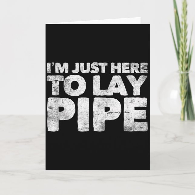 Carte I'm Just Here To Lay Pe Plumbing Funny Plumber  (Devant)
