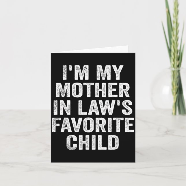 Carte I'm My Mother In Law's Favorite Child Funny Family (Devant)