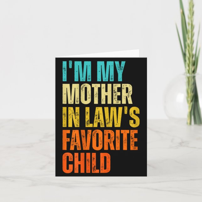 Carte I'm My Mother In Law's Favorite Child Funny Family (Devant)