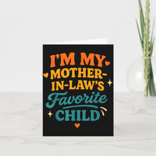 Carte I'm My Mother In Laws Favorite Child Funny Family  (Devant)