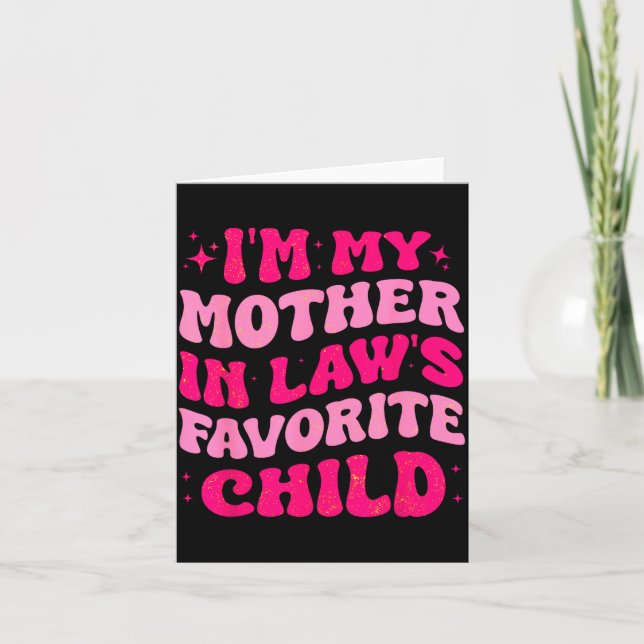 Carte I'm My Mother In Law's Favorite Child Funny Mom Mo (Devant)