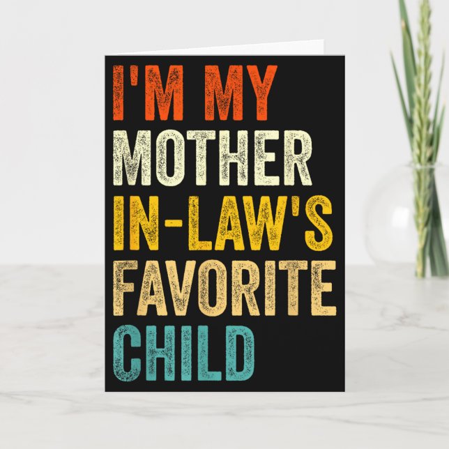 Carte I'm My Mother In Laws Favorite Child Funny Parent  (Devant)