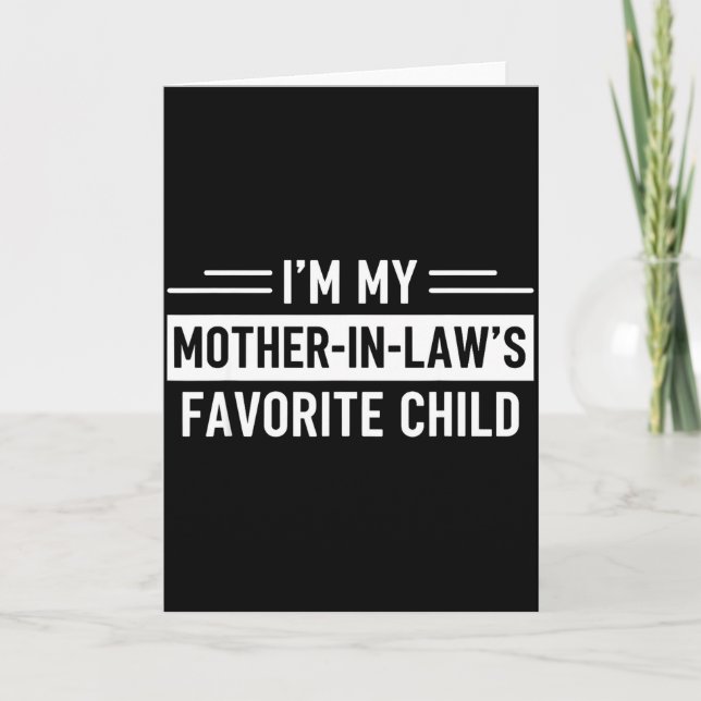 Carte I'm My Mother In Law's Favorite Child Funny Parent (Devant)