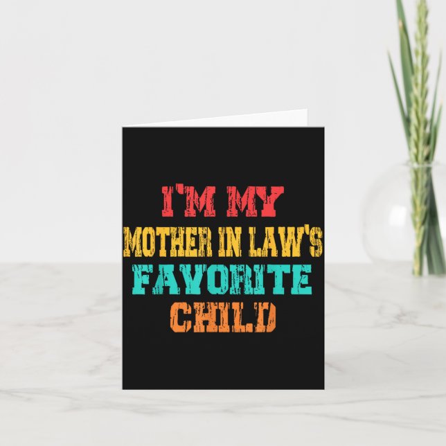 Carte I'm My Mother In Law's Favorite Child Funny Parent (Devant)