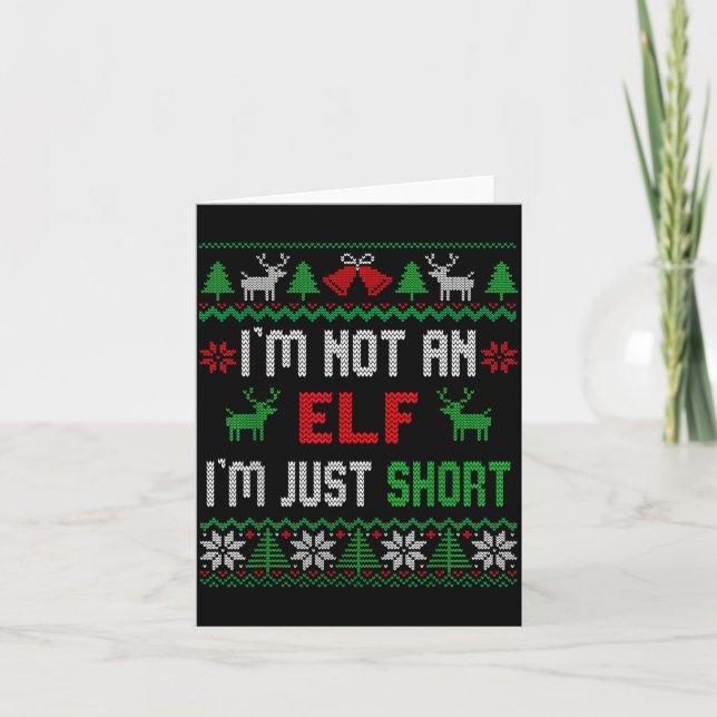 Carte I'm Not An Elf I'm Just Short Christmas Ugly Sweat (Devant)