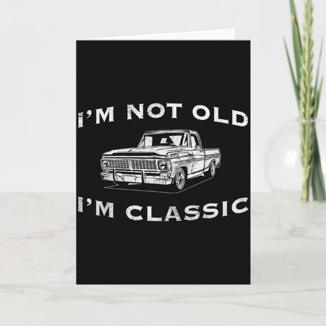 Carte I'm Not Old I'm Clic Funny Clic Truck Car Graphic  (Devant)