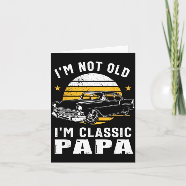 Carte I'm Not Old I'm Clic Papa Funny Muscle Car Hot Rod (Devant)