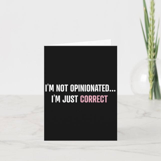 Carte I'm Not Onionated I'm Just Correct Funny Quotes  (Devant)