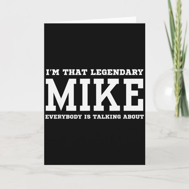 Carte I'm That Legendary Mike Everybody Is Talking About (Devant)