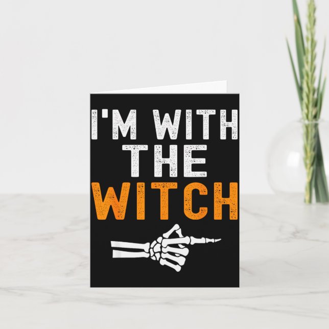 Carte I'm With The Witch Funny Skeleton Halloween Matchi (Devant)