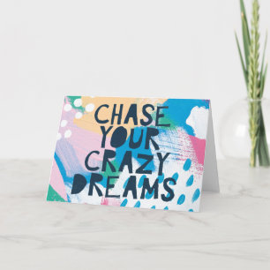 Carte Inspiration lumineuse I   Chase Your Crazy Dreams