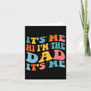 Carte It&#; s Me Hi I&#; m The Dad It&#; s Me Funny Fath