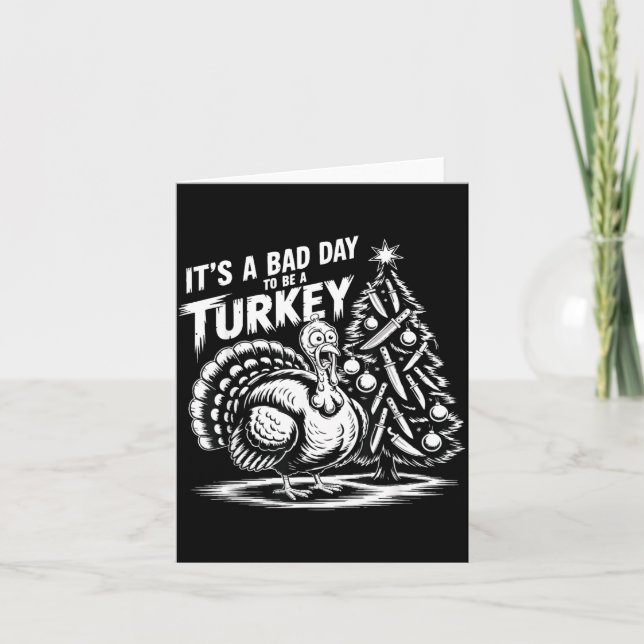 Carte It's A Bad Day To Be A Turkey Funny Christmas Turk (Devant)