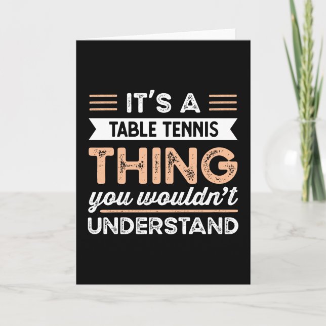 Carte It's a Table Tennis Thing Funny ping pong Gift (Devant)