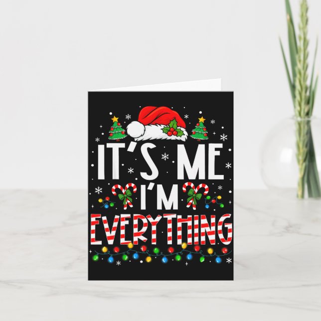 Carte It's Me I'm Everything Funny Christmas Matching Co (Devant)