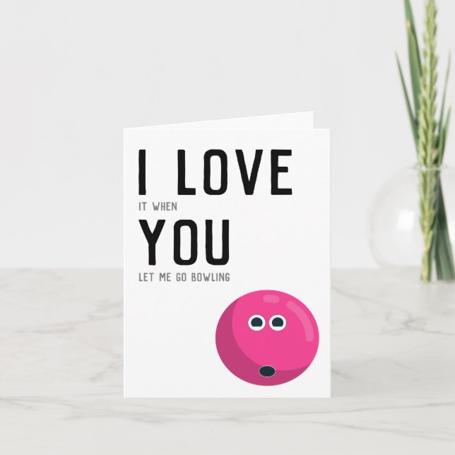 Carte "J'adore quand tu me laisses aller faire du bowlin (Devant)