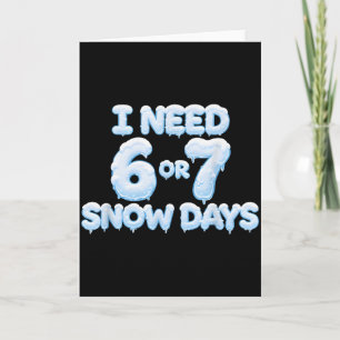 Carte J'ai besoin de 6 7 jours de neige Drôle de profess