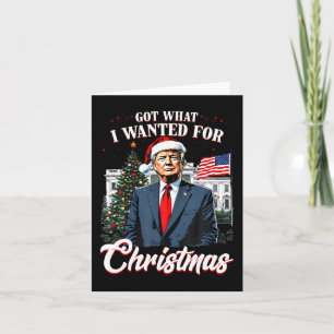 Carte J'Ai Ce Que Je Suis Recherché Pour Noël Trump 2024
