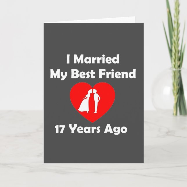 Carte J'ai épousé mon meilleur ami il y a 17 ans (Devant)