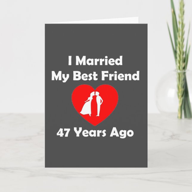 Carte J'ai épousé mon meilleur ami il y a 47 ans (Devant)