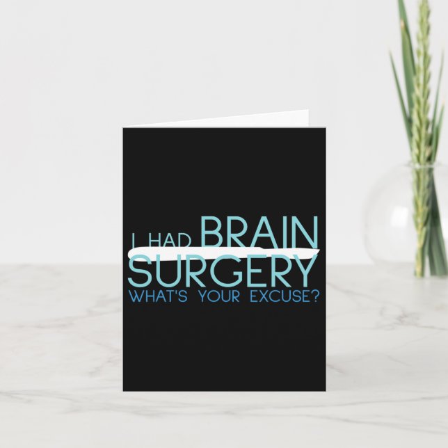Carte J'Ai Eu Chirurgie Cerveau Que Ton Excusez Tumor (Devant)