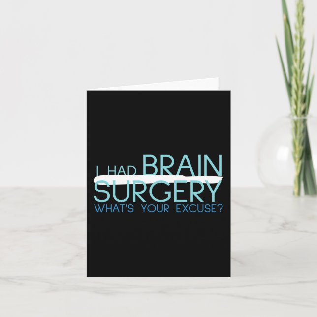 Carte J'Ai Eu Chirurgie Cerveau Que Ton Excusez Tumor (Devant)