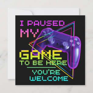 CARTE J'AI PARUSÉ MON JEU POUR ÊTRE ICI, VOUS ÊTES BIENV